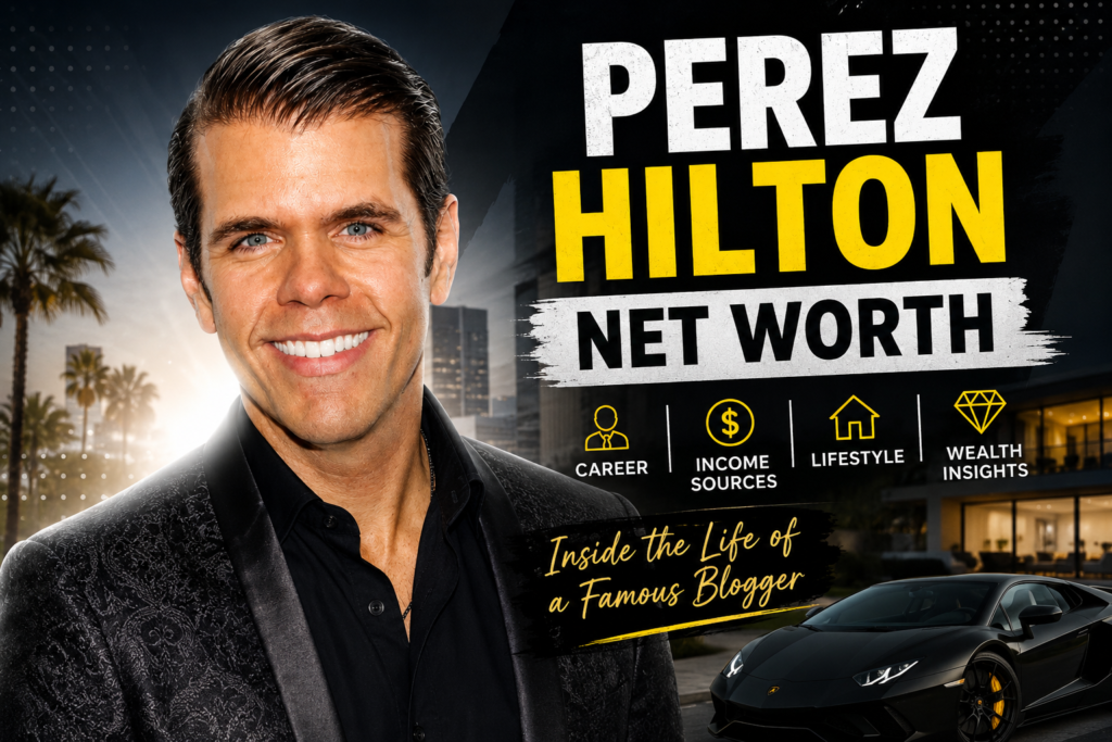perez hilton net worth